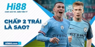 chấp 2 trái là sao