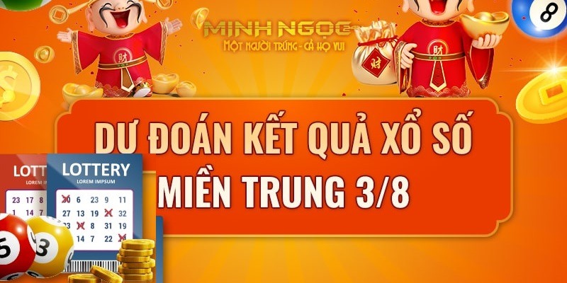 Xổ số miền Trung hôm qua. Xổ số Minh Ngọc 03/08